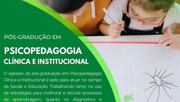 PÓS-GRADUAÇÃO EM PSICOPEDAGOGIA CLÍNICA E INSTITUCIONAL